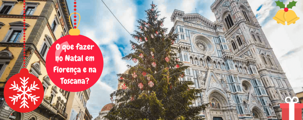 O que fazer no Natal em Florença e na Toscana?