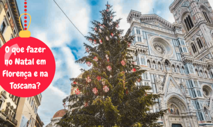 O que fazer no Natal em Florença e na Toscana?