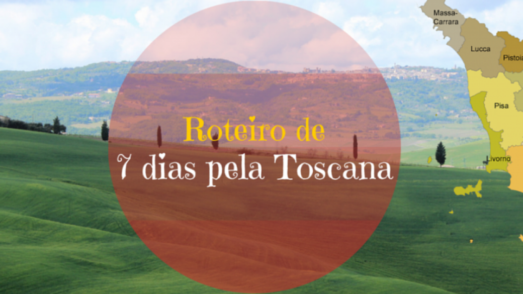 Roteiro de 7 dias na Toscana