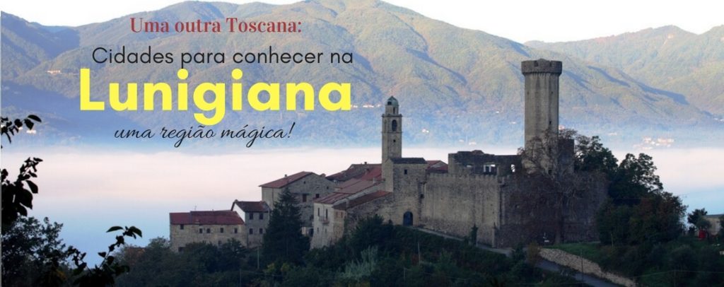 Uma outra Toscana: cidades para conhecer na Lunigiana, uma região mágica!