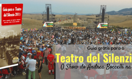 Guia para o Teatro del Silenzio 2019, o show do Andrea Bocelli na Toscana