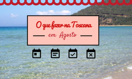 O que fazer em agosto na Toscana