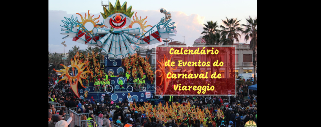 O Calendário de Eventos do Carnaval de Viareggio